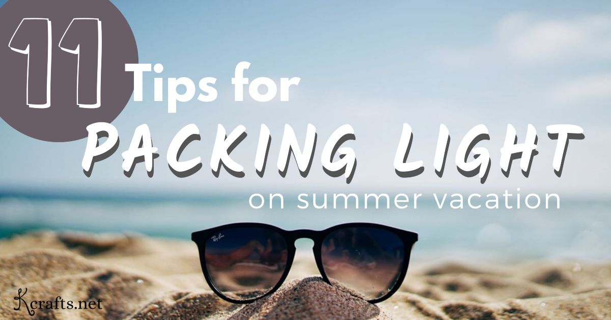 Packing Light for Summer Vacation Kcrafts